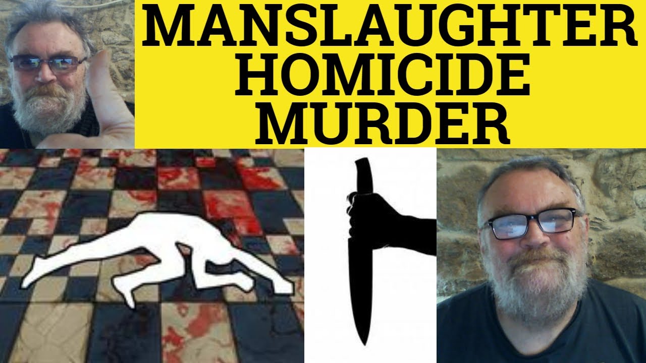 🔵 Manslaughter vs Homicide vs Murder Meaning - Murder or Manslaughter or Homicide Definition