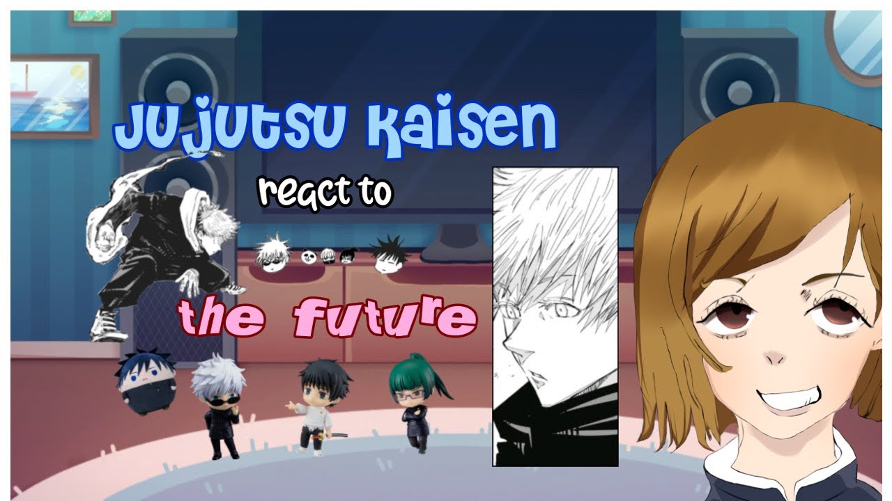 🌀 Jujutsu Kaisen react to the future | spoilers | slight yutamaki 💌 | angst | 1/1
