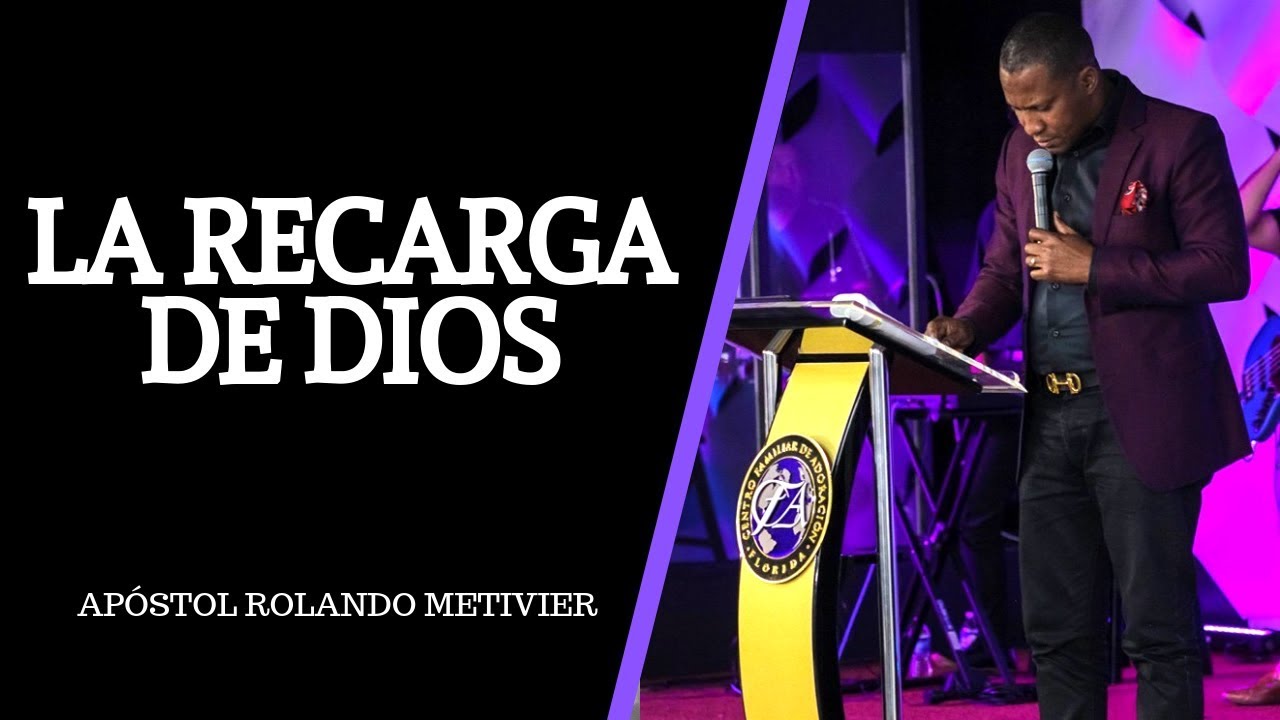 Pastor Rolando Metivier - LA RECARGA DE DIOS / RECARGA VOL.3
