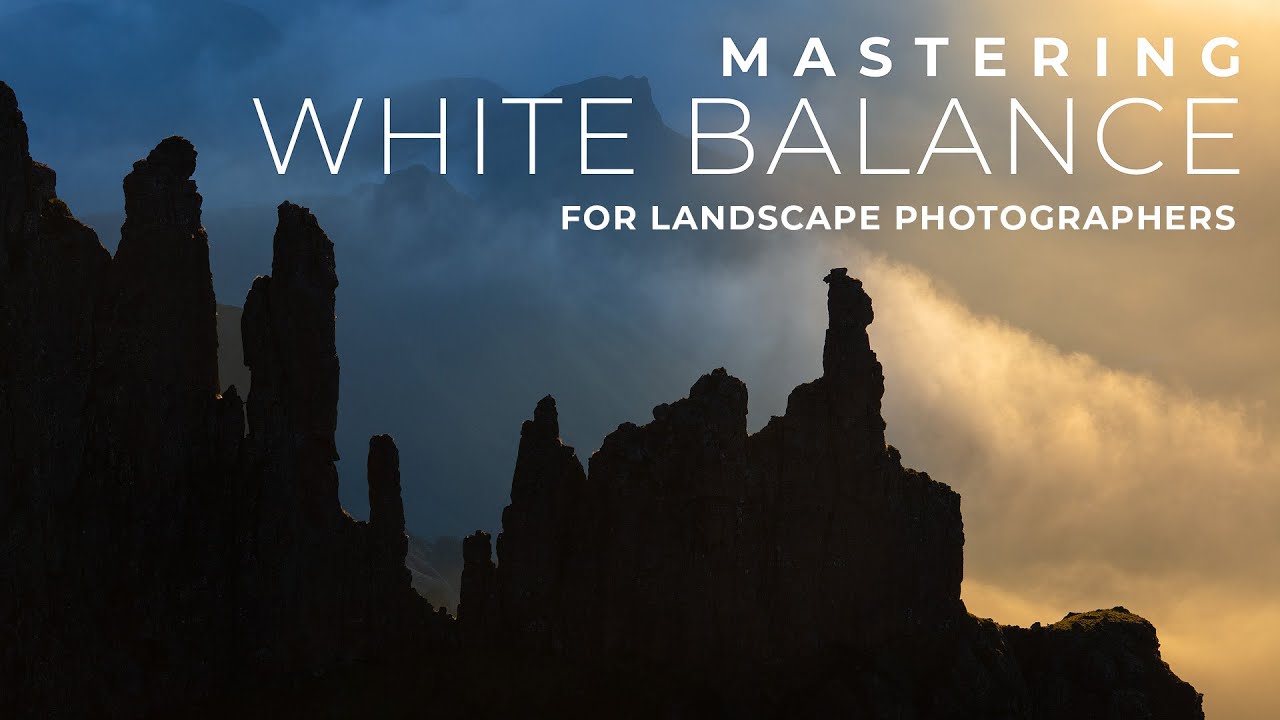 Mastering White Balance for Landscape Photographers