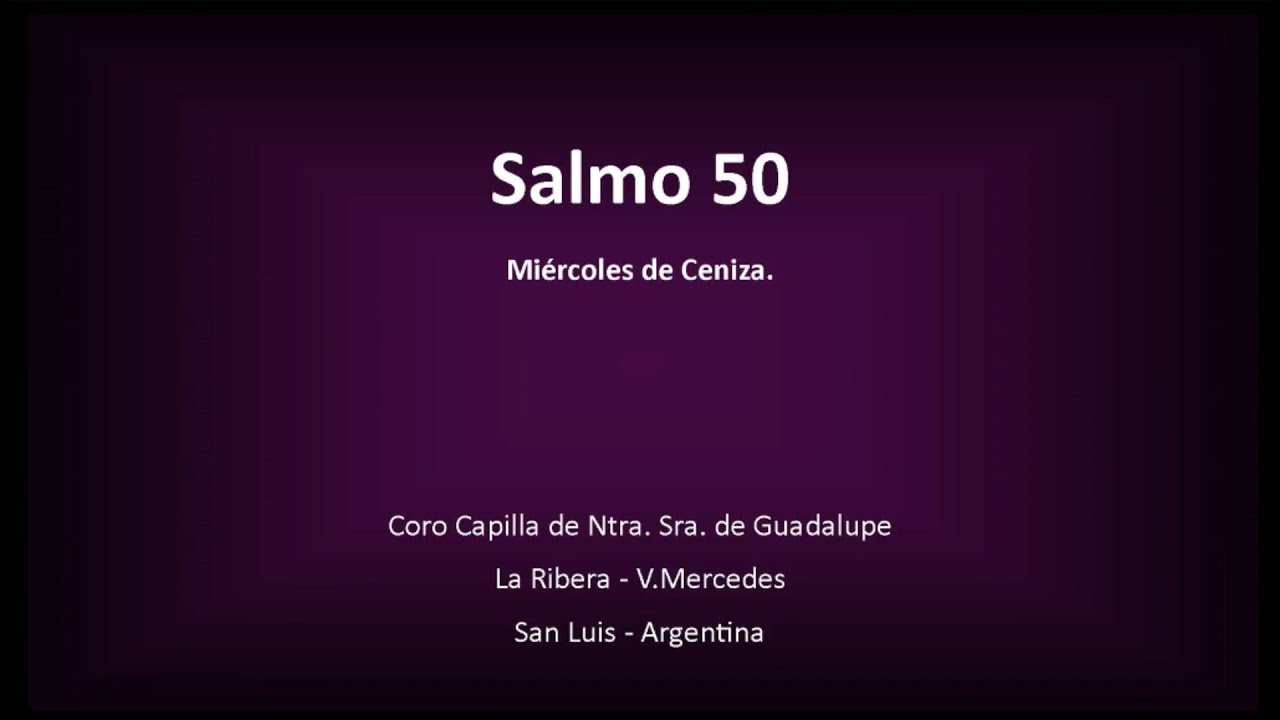 Salmo 50 - Miércoles de Ceniza