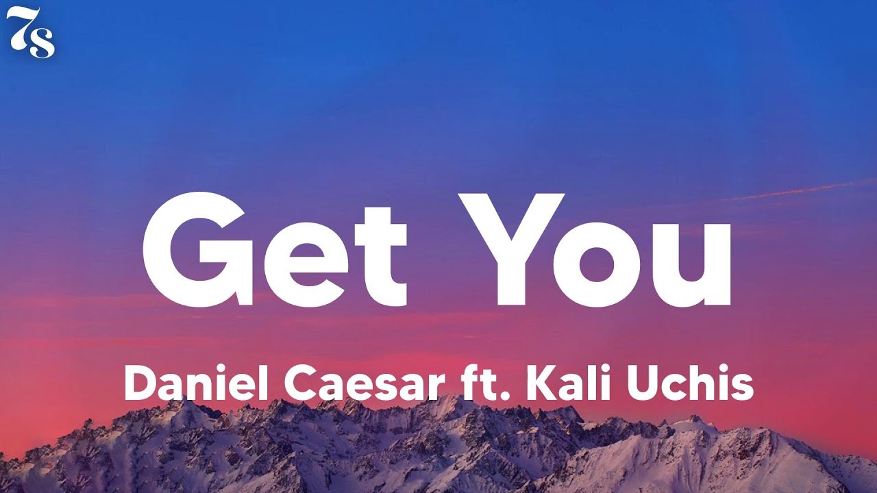Daniel Caesar ft. Kali Uchis - Get You (lyrics) 