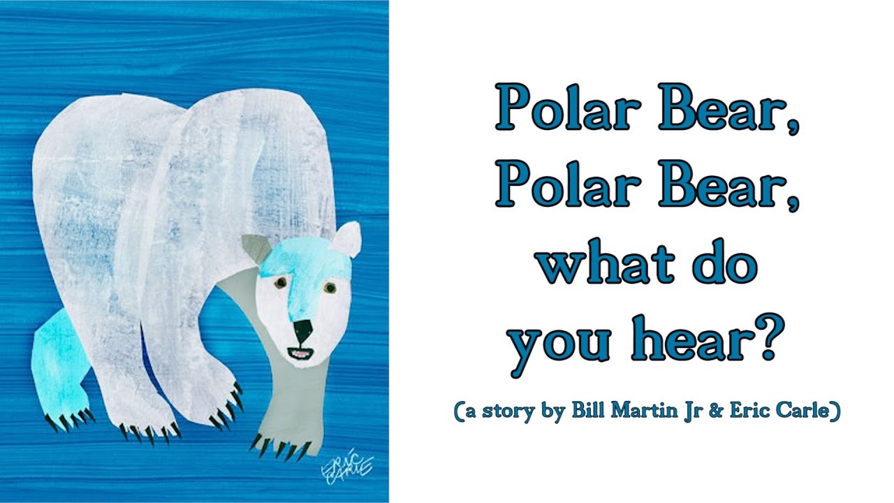 Polar Bear, Polar Bear, What Do You Hear?