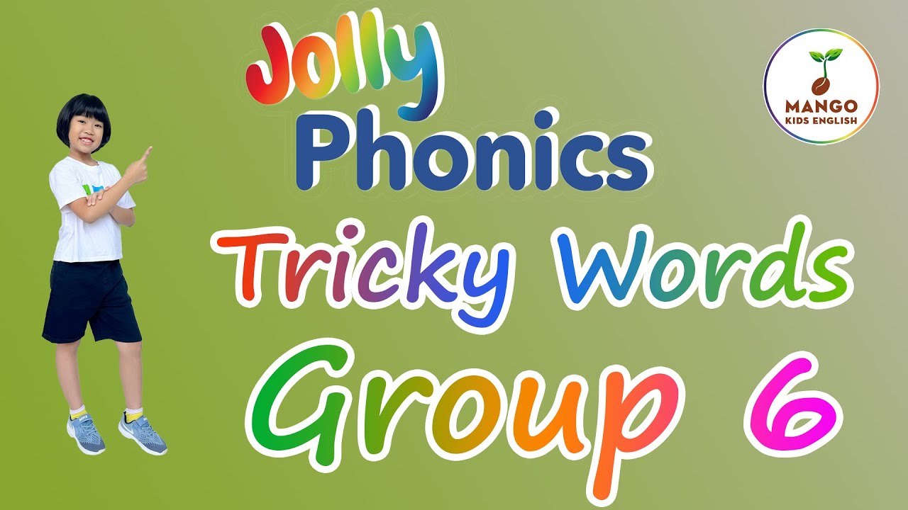 6. Jolly Phonics - Tricky Words Group 6