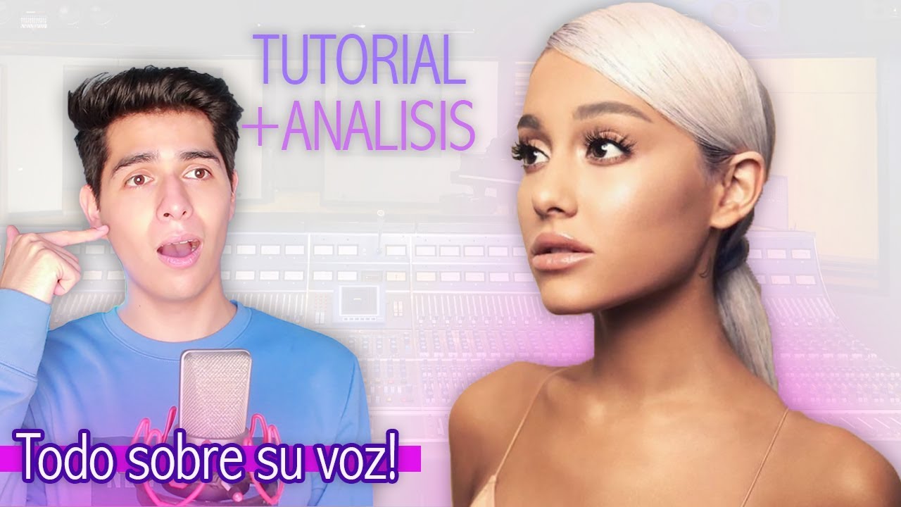 Cómo CANTAR como Ariana Grande - Tutorial + Análisis de su voz. Todo sobre su voz | Vargott