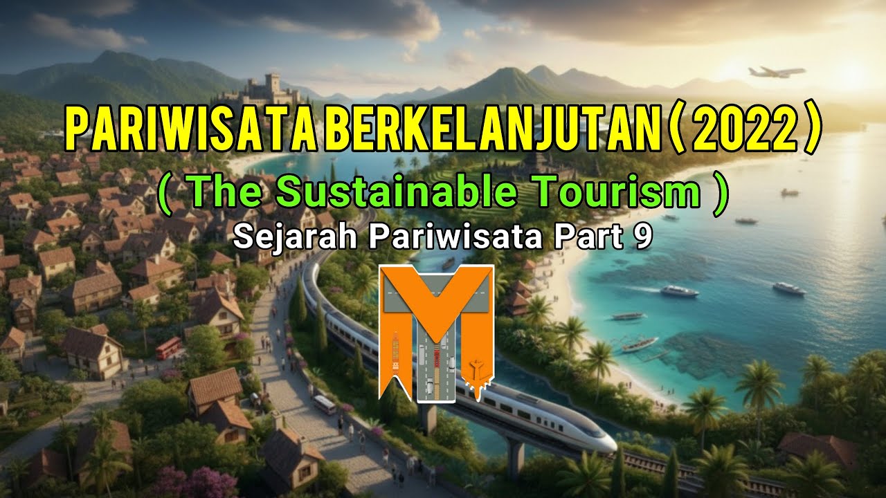 Pariwisata Berkelanjutan Sejarah Pariwisata Part 9 Full HD 1080p