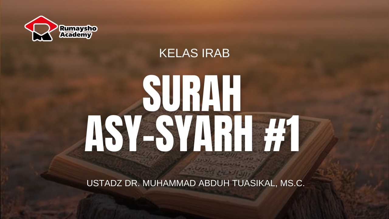 KAJIAN IRAB: Asy-Syarh - Dr. Muhammad Abduh Tuasikal, M.Sc.