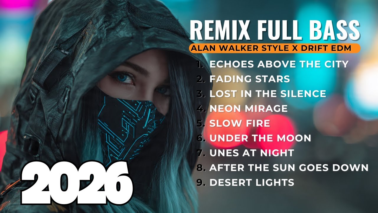 DJ Remix Full Bass Album 2026  Emotional Chill EDM, Future Sound in Alan Walker Style