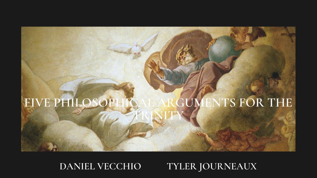 Five Philosophical Arguments for the Trinity - Daniel Vecchio & Tyler Journeaux (Theology Series)