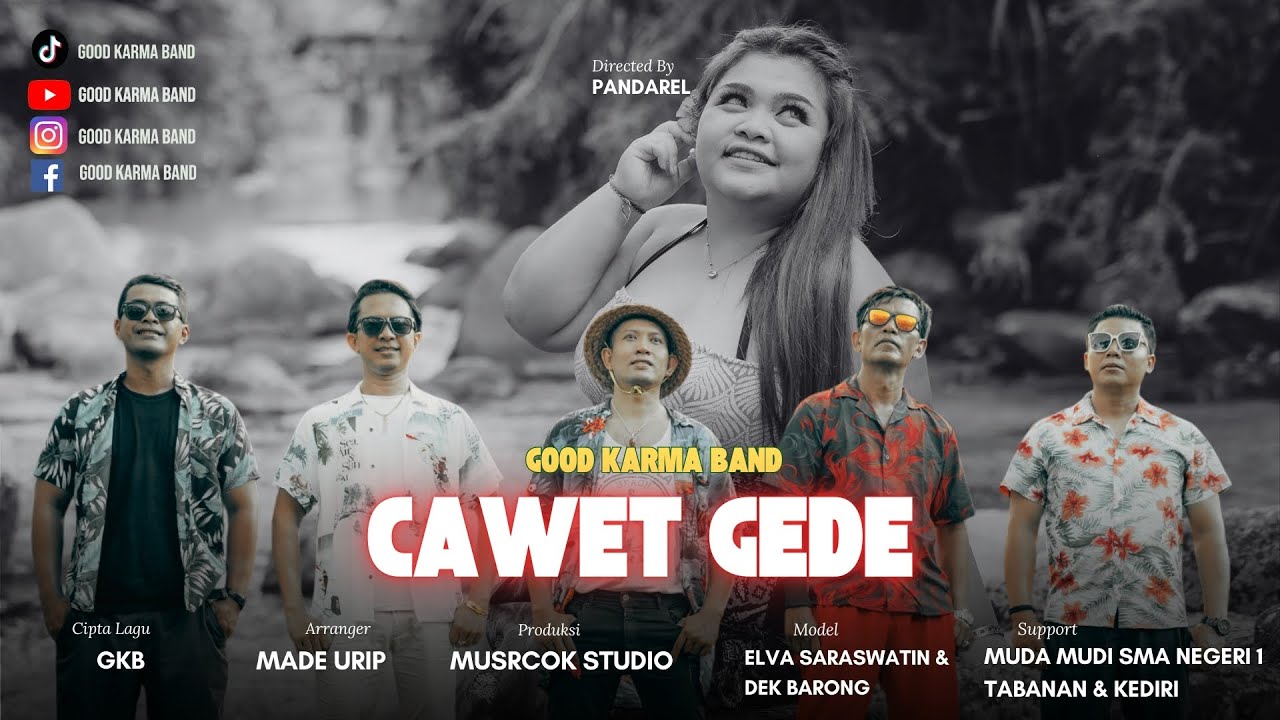 GOOD KARMA BAND - CAWET GEDE  // Official Music Video