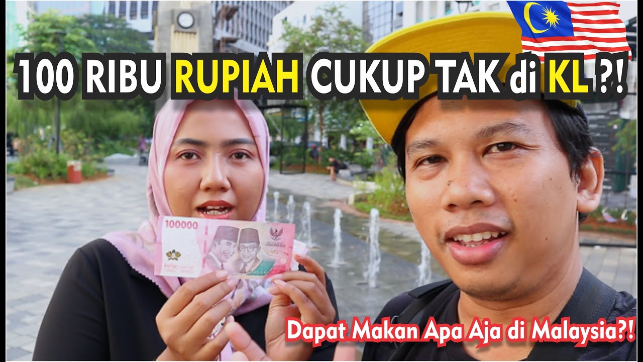 100 RIBU RUPIAH CUKUP TAK SEHARI di KL?! 😳 BELI MAKAN APA SAJA?