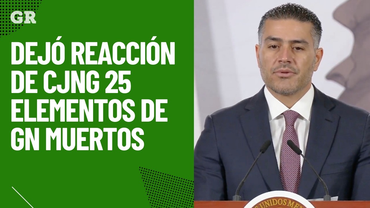 Dejó reacción de CJNG 25 elementos de GN muertos