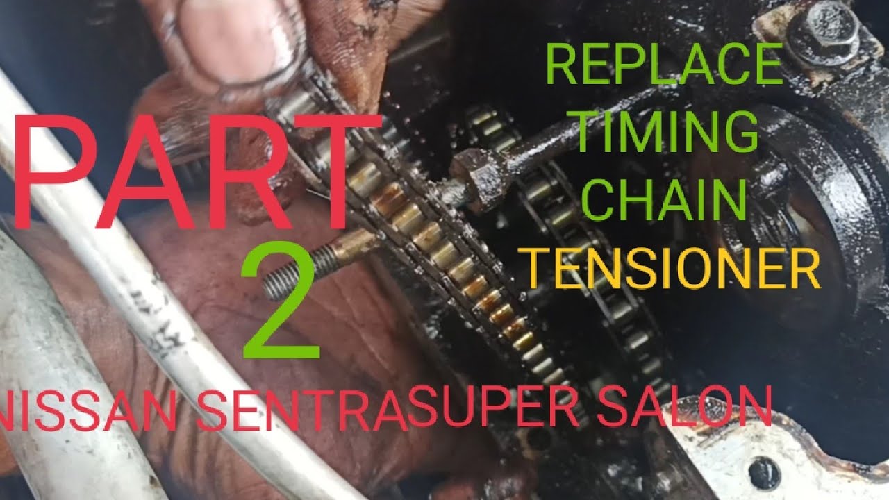 REPLACE TIMING CHAIN TENSIONER NISSAN SENTRA SUPER SALON
