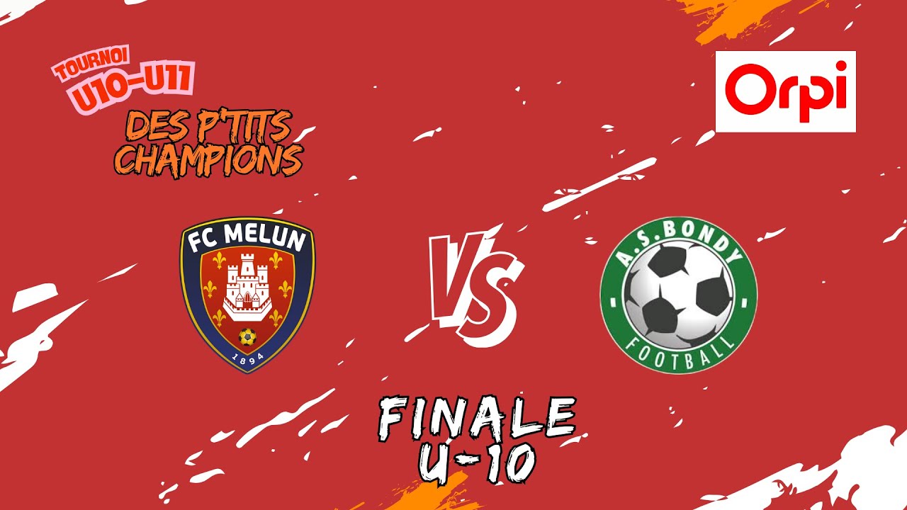 Tournoi ORPI 2025 - FINALE U10 FC Melun vs AS Bondy