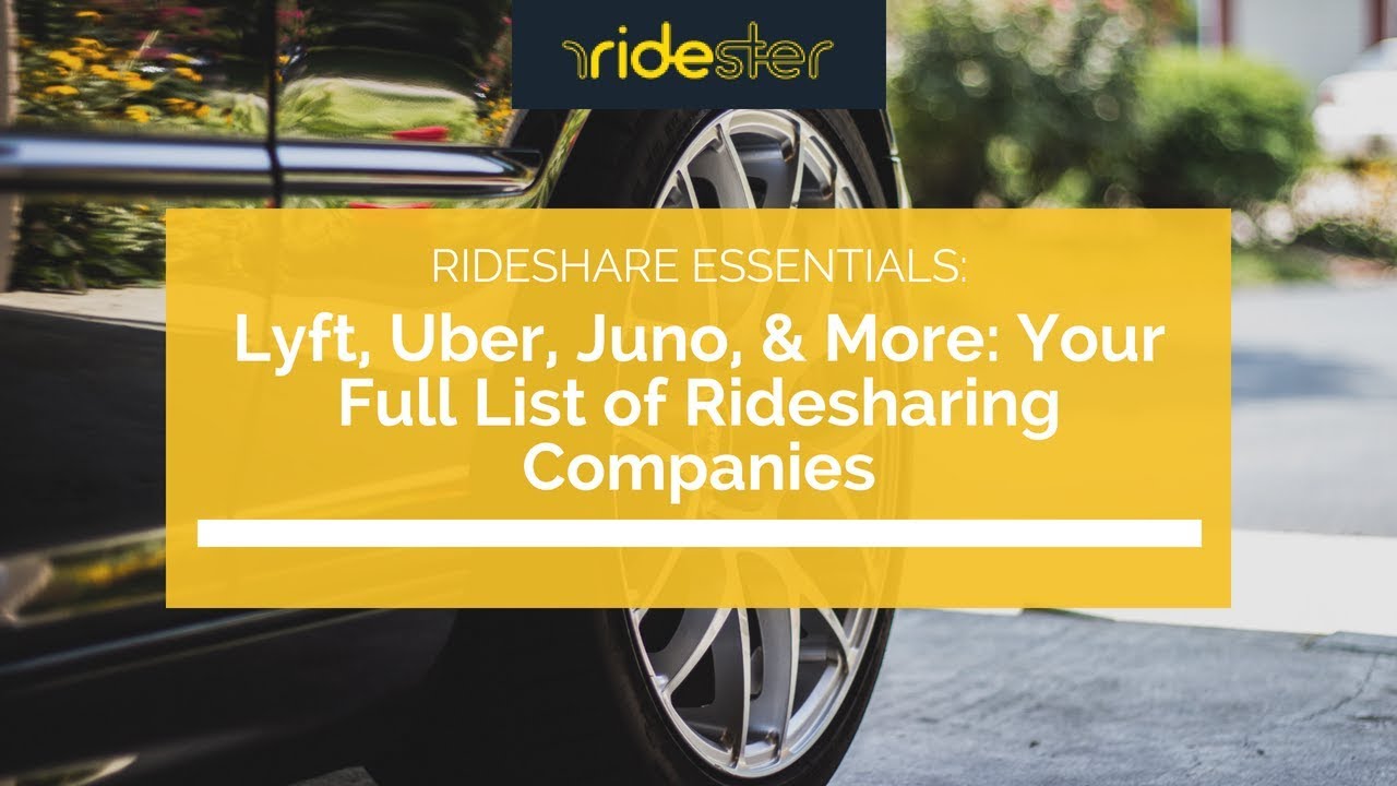 Lyft, Uber, Juno, & More: Your Full List of Ridesharing Companies