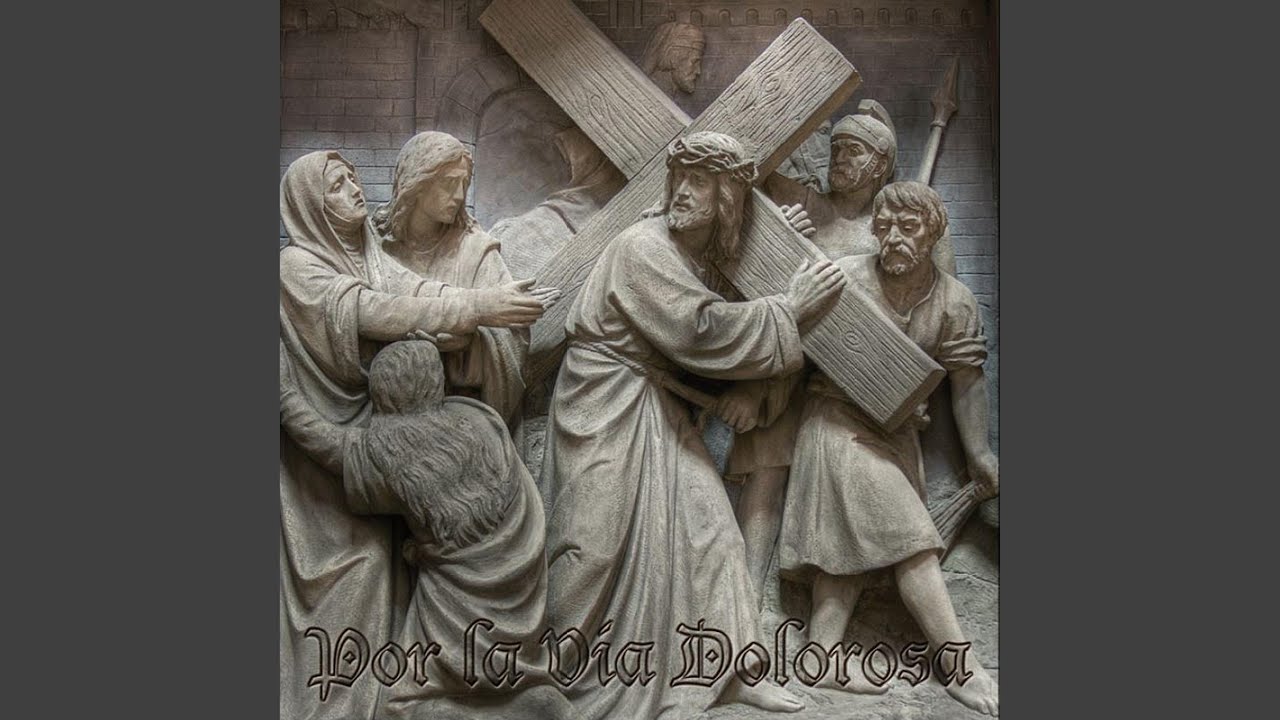 Por la Vía Dolorosa (Versión Cantada)