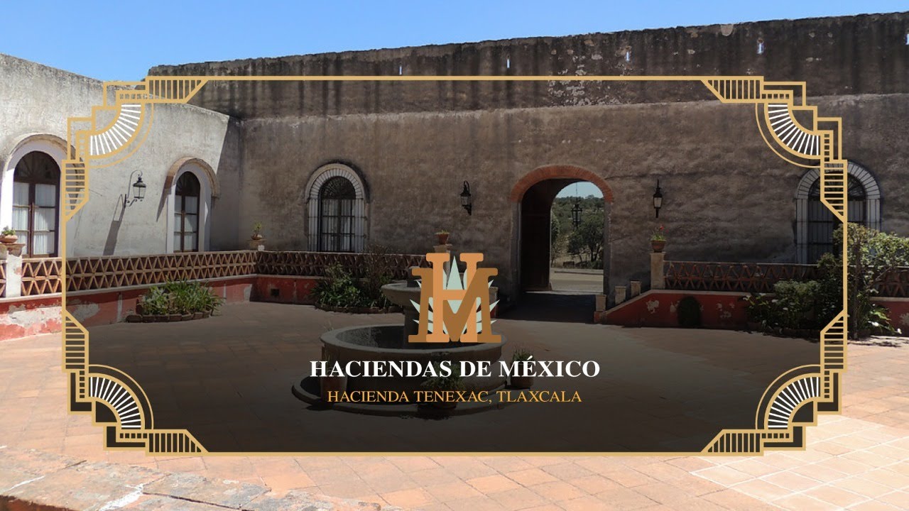 Haciendas de México | Hacienda Tenexac, Tlaxcala