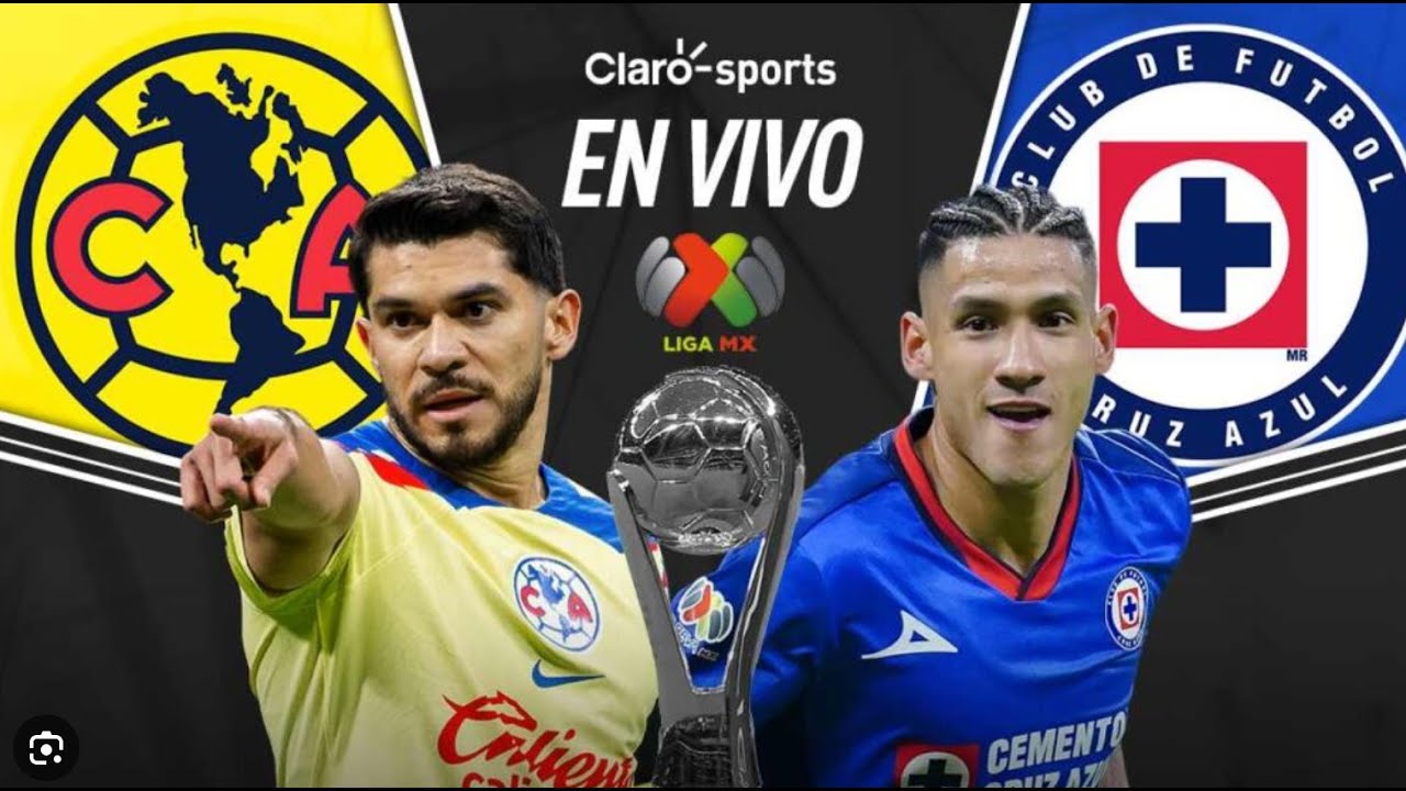 Final Cruz Azul vs América