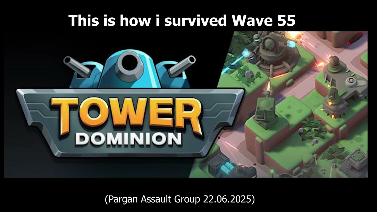 Tower Dominion - How i survived Wave 55 (Pargan Assault Group)