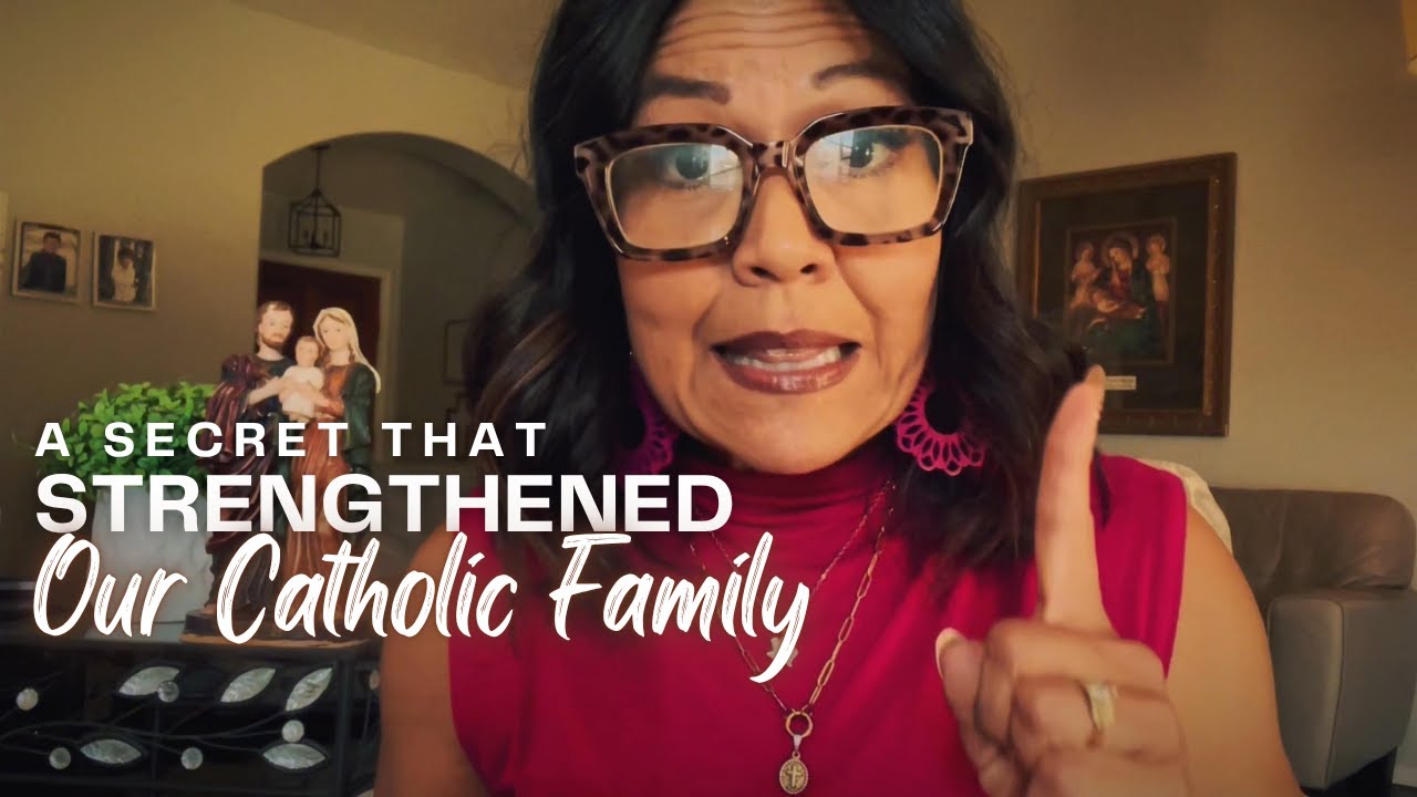 A Secret That Strengthened Our Catholic Family