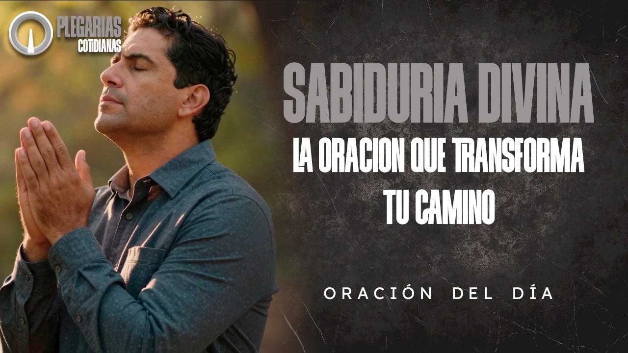 Sabidur&iacute;a divina la oraci&oacute;n que transforma tu camino  | Oraci&oacute;n del d&iacute;a
