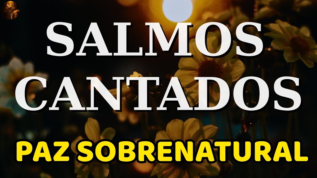 Paz Que Excede Todo Entendimento | Salmos Cantados 2026