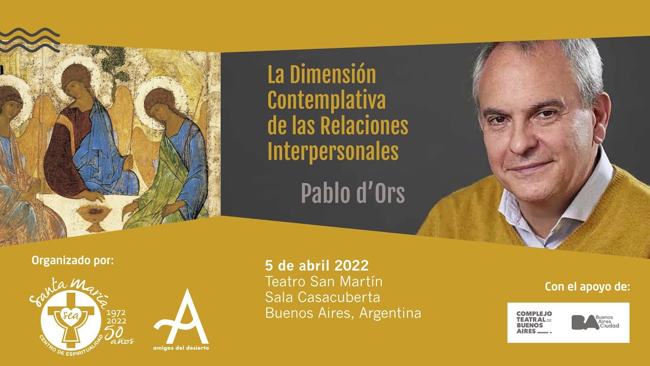 Conferencia de Pablo d'Ors: La Dimensión Contemplativa de las Relaciones Interpersonales