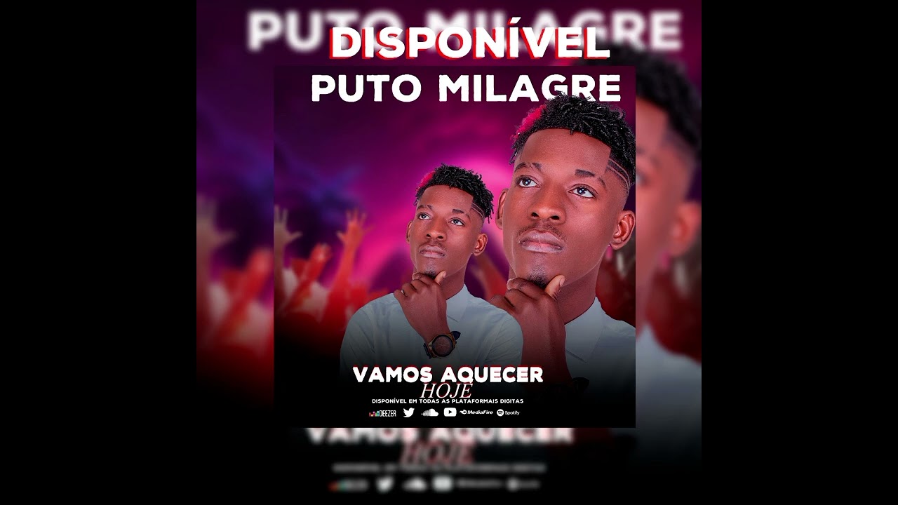 Puto Milagre -Vamos Aquecer Hoje 