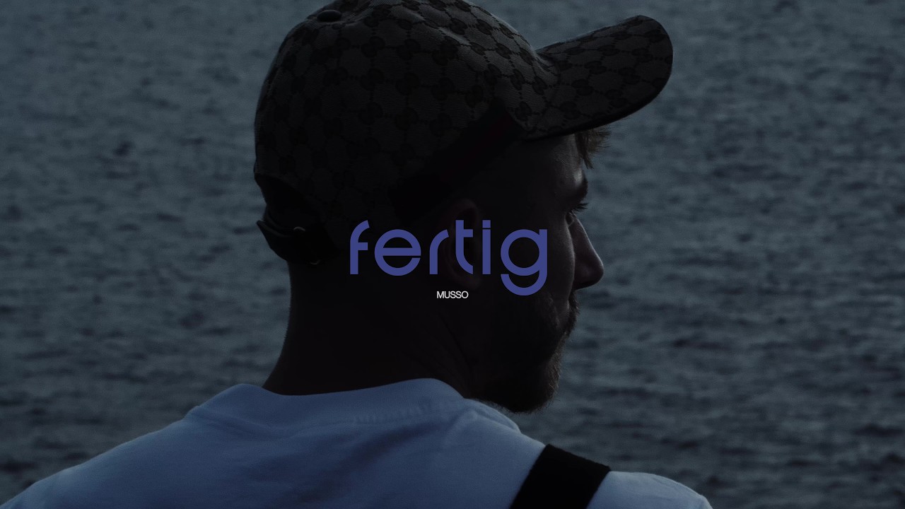 Musso - FERTIG (prod. by Jeym) [Official Video] 4K