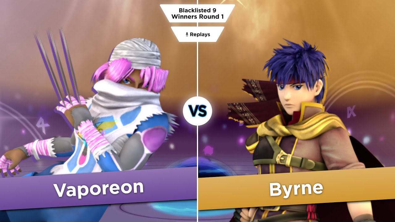 Blacklisted 9 WR1 - Vaporeon (Sheik) vs Byrne (Ike)
