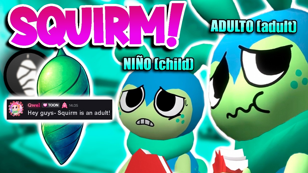 SQUIRM es un ADULTO...? QWEL CONFIRMA