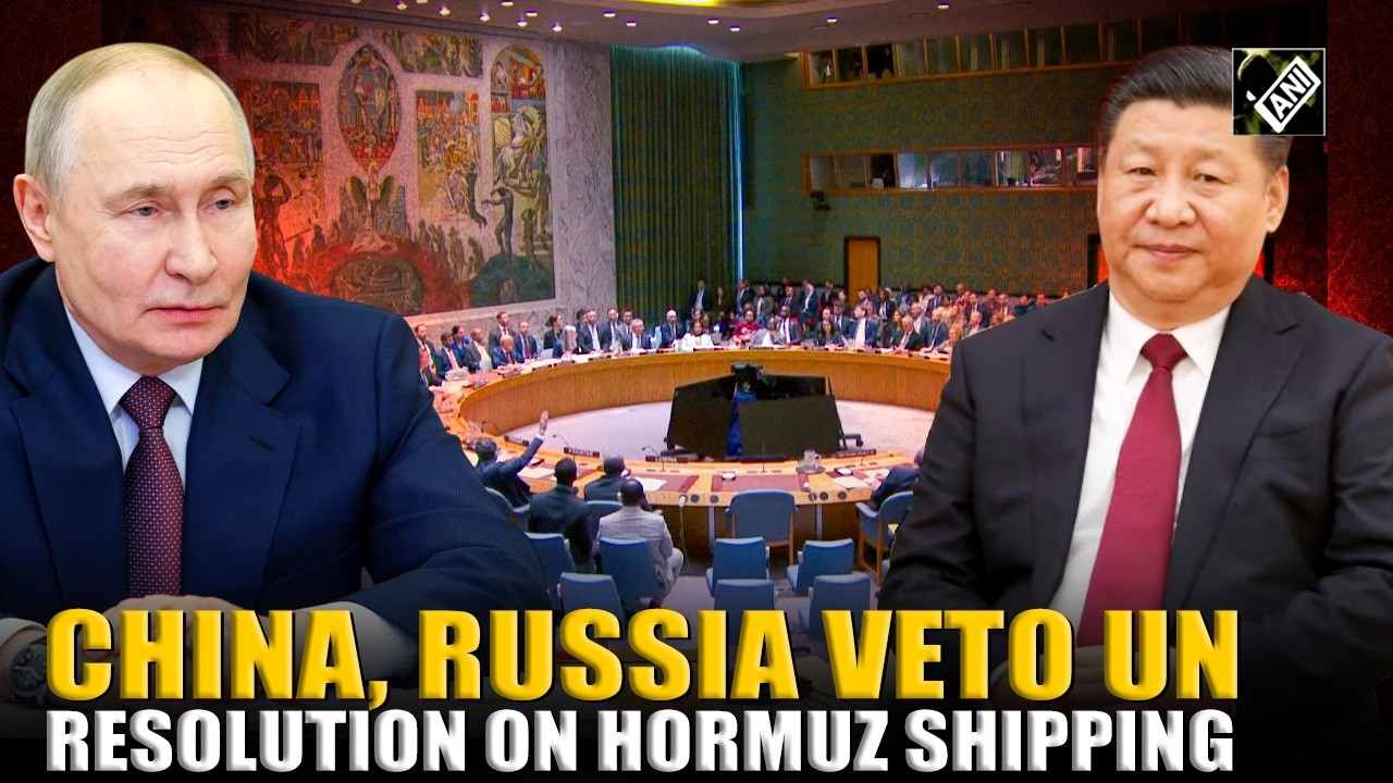 BREAKING: China and Russia block UN move to protect Hormuz shipping routes
