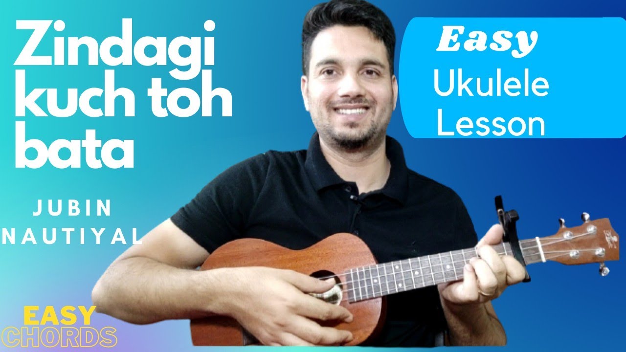 Zindagi kuch toh bata I Ukulele Tutorial I Jubin Nautiyal I Ukulelepedia