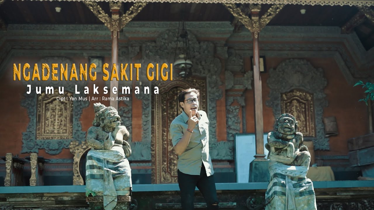 NGADENANG SAKIT GIGI - Jumu Laksemana -{Official Music Video}