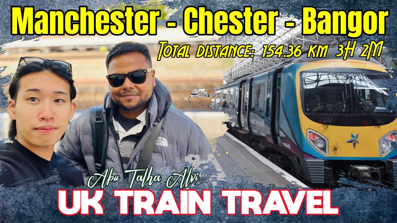 Manchester to Bangor 🇬🇧 | First UK Train Journey & Student Life Experience @GlobalHubUK