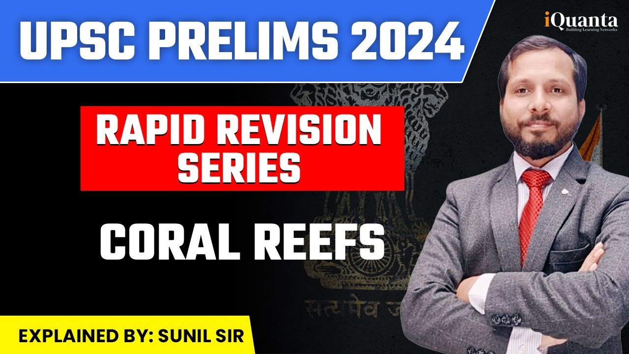 UPSC PRELIMS  2024 | RAPID REVISION SERIES |  CORAL REEFS | | BY SUNIL SIR |#upsc2024