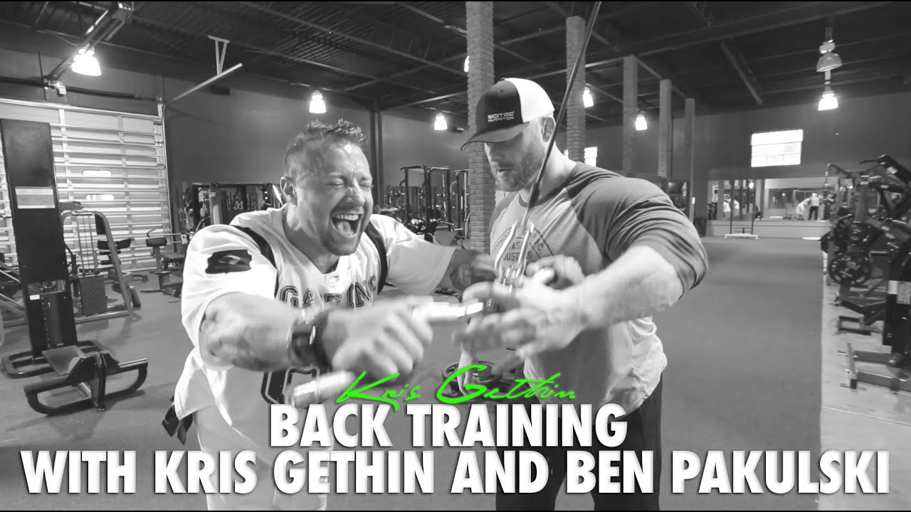 BACK TRAINING | KRIS GETHIN and BEN PAKULSKI