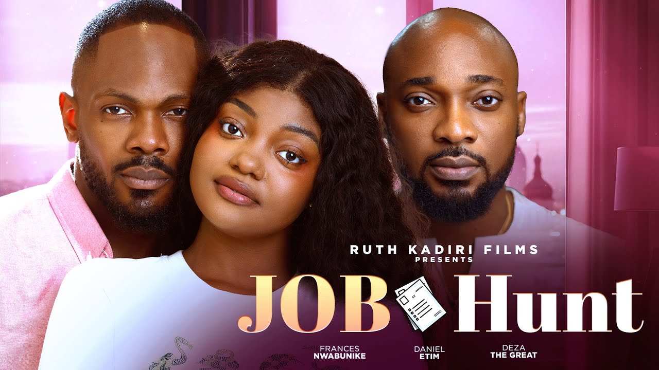 JOB HUNT - DEZA THE GREAT FRANCESS NWABUNIKE OBY TITUS  DANIEL ETIM 