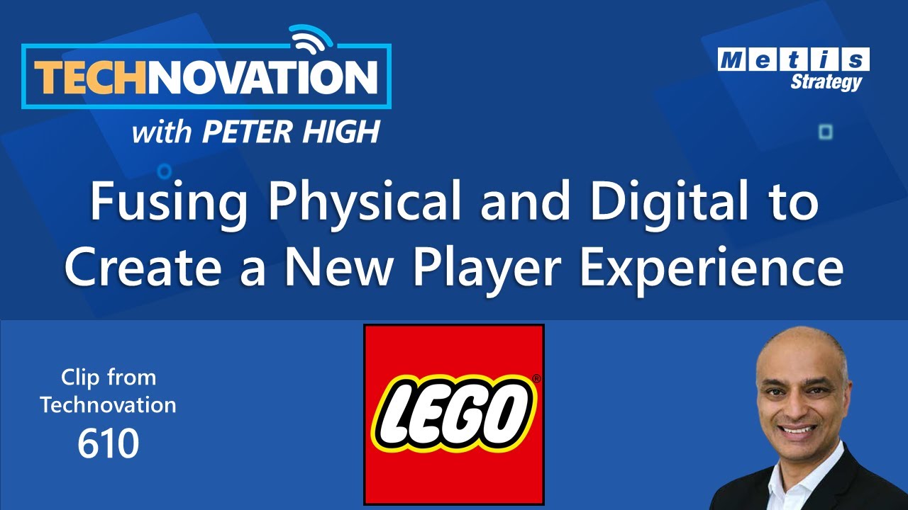 How LEGO is Fusing Physical and Digital to Create a New Player Experience