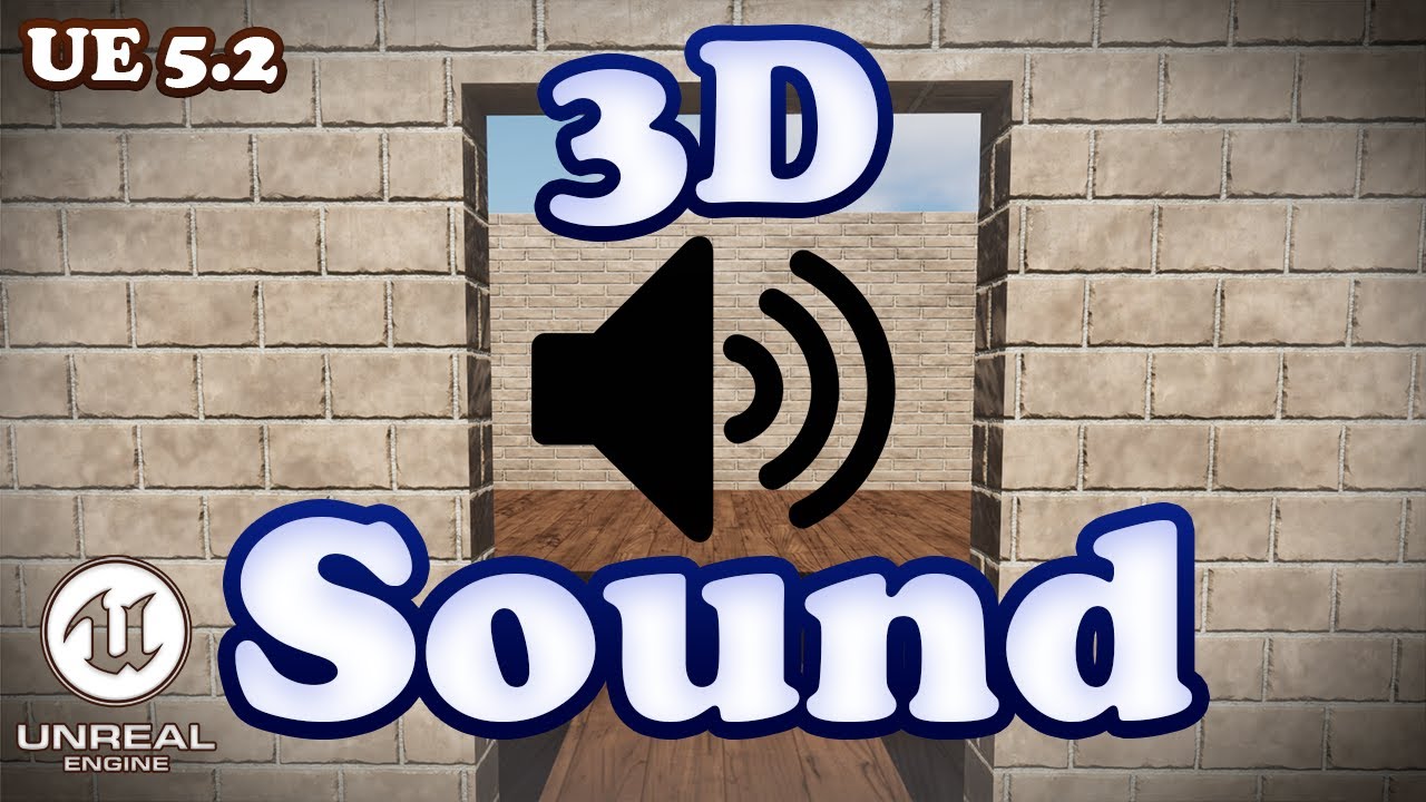3D Sound Tutorial - Unreal Engine 5.2