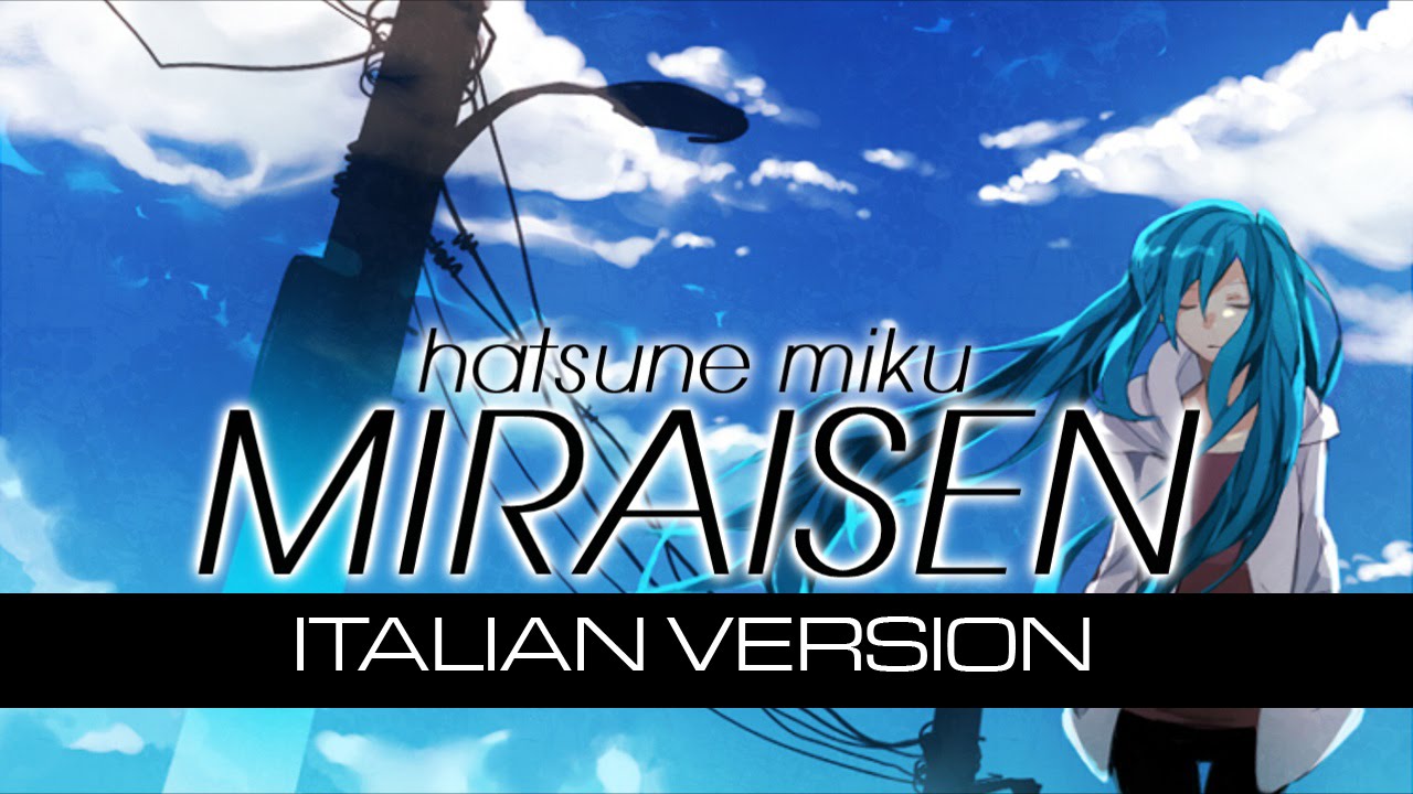 【Miku Hatsune】Miraisen ~Italian Version~ feat Envy.
