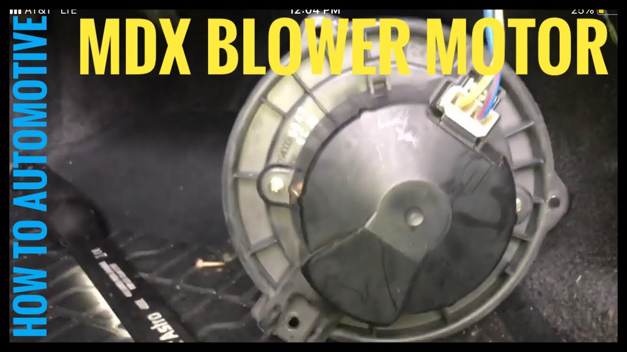 How To Replace The Blower Motor And Blower Motor Resistor On An Acura Mdx