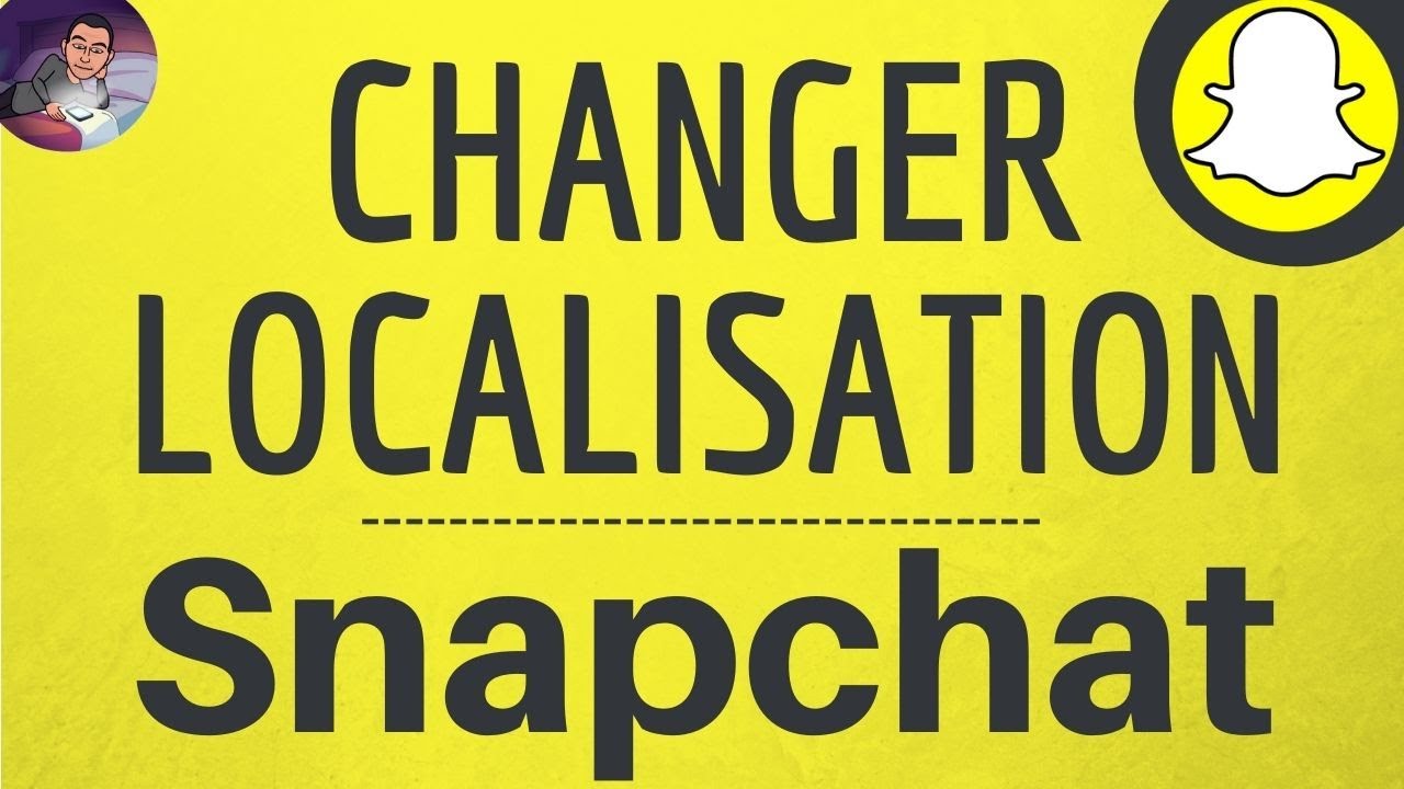 CHANGER LOCALISATION Snap, comment mettre une fausse localisation Snap Map sur SNAPCHAT