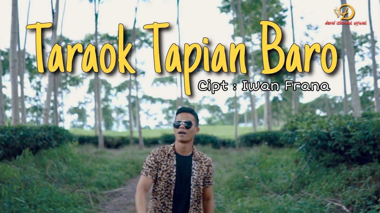 David iztambul - Taraok Tapian Baro - Cipt : Iwan Frana
