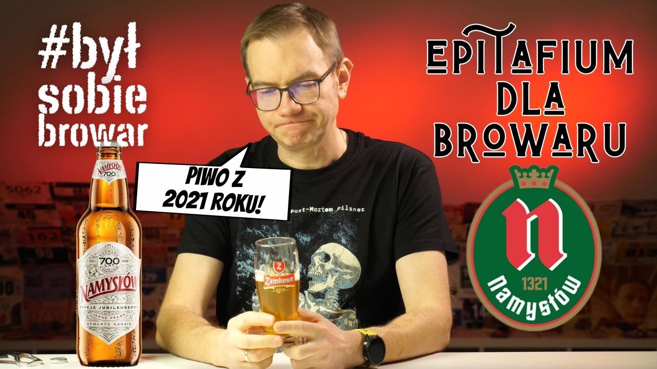 Namysł&oacute;w Edycja Jubileuszowa z 2021 r - Browar Namysł&oacute;w (Grupa Żywiec/Heineken) #byłsobiebrowar