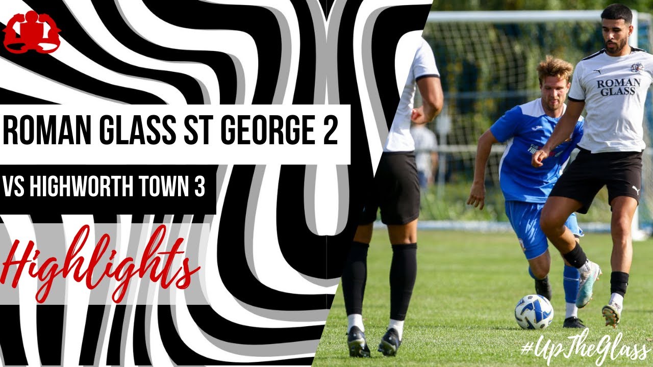 HIGHLIGHTS | Roman Glass St. George 2-3 Highworth Town