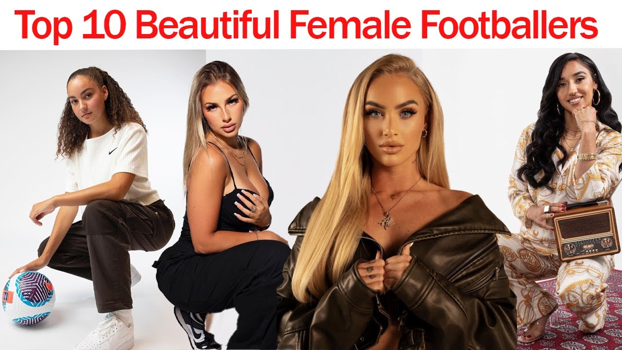 Top 10 Most Beautiful Female Footballers in 2025 Revealed!