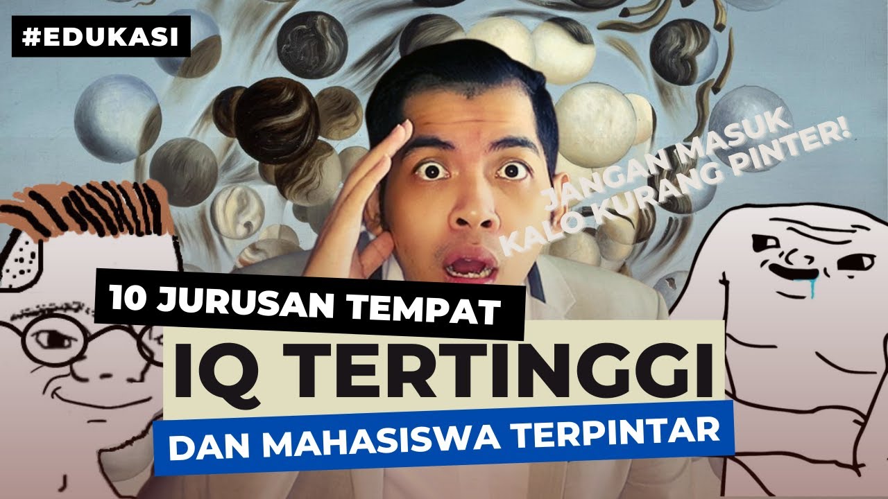 8 Jurusan TERPINTAR! Jurusan Tempat Orang IQ Tinggi Kumpul!