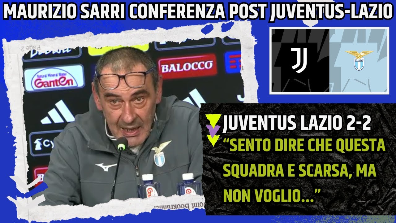 SARRI CONFERENZA POST JUVENTUS LAZIO: