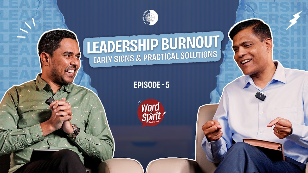 Leadership Burnout: Early Signs & Practical Solutions | Word & Spirit EP 5